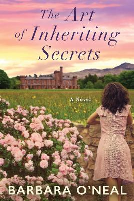 The Art of Inheriting Secrets: A Novel - Barbara O'Neal - cover