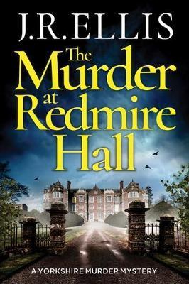 The Murder at Redmire Hall - J. R. Ellis - cover
