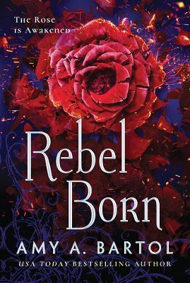 Rebel Born - Amy A. Bartol - cover