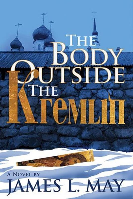 The Body Outside the Kremlin A Novel