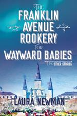 The Franklin Avenue Rookery for Wayward Babies and Other Stories