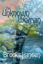 The Unknown Woman of the Seine A Novel