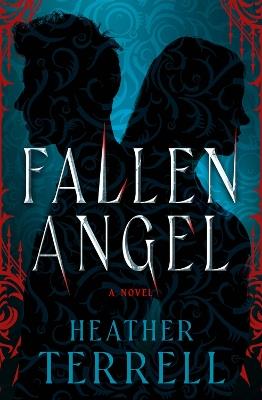 Fallen Angel: A Novel Volume 1 - Heather Terrell - cover