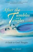 After the Tumbles and Tangles: A Guide to Good Thoughts - Angie Salamah - cover