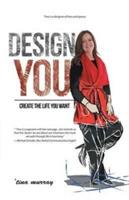 Design You: Create the Life You Want