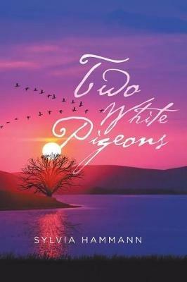 Two White Pigeons - Sylvia Hammann - cover