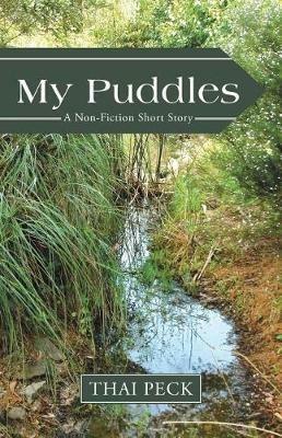 My Puddles: A Non-Fiction Short Story - Thai Peck - cover