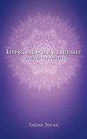 Living from Your True Self: Awakening the Deeper Part of You - Sariah Sistar - cover