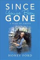 Since You've Been Gone: A Year of Firsts