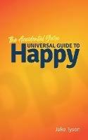 An Accidental Guru: A Universal Guide to Happy in Layman's Terms - Jake Tyson - cover