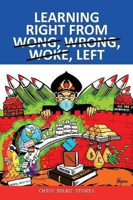 Learning Right from Wong, Wrong, Woke, Left - Chris Stokes - cover