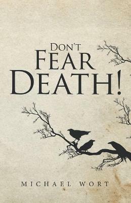 Don't Fear Death! - Michael Wort - cover