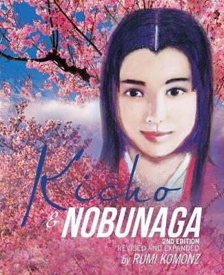 Kicho & Nobunaga 2Nd Edition: Revised and Expanded - Rumi Komonz - cover