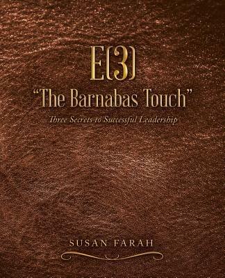 E(3) The Barnabas Touch: Three Secrets to Successful Leadership - Susan Farah - cover