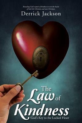 The Law of Kindness: God's Key to the Locked Heart - Derrick Jackson - cover