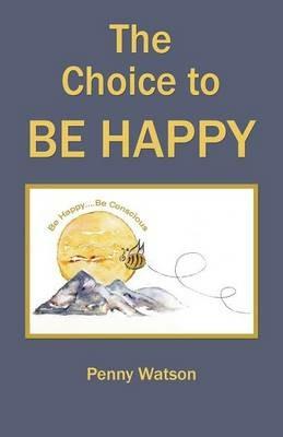 The Choice to Be Happy - Penny Watson - cover