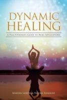 Dynamic Healing: A Practitioner's Guide to Reiki Applications - Marina Lando,Valerie Remhoff - cover