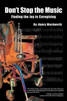 Don't Stop the Music: Finding the Joy in Caregiving - Nancy Weckwerth - cover