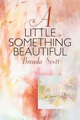 A Little Something Beautiful - Brenda Scott - cover
