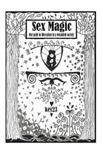 Sex Magic/ The guide: Our path to liberation in a wounded society