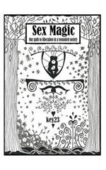 Sex Magic/ The guide: Our path to liberation in a wounded society