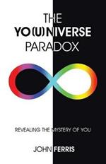 The Yo(u)Niverse Paradox: Revealing the Mystery of You