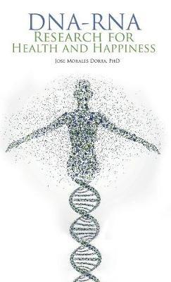 Dna-Rna Research for Health and Happiness - Jose Dorta - cover