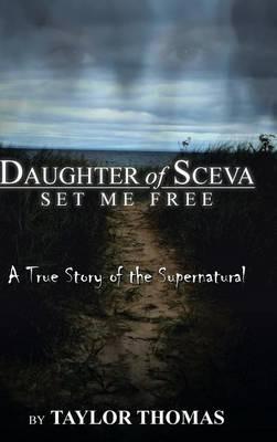 Daughter of Sceva: Set me free - Taylor Thomas - cover