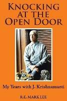 Knocking at the Open Door: My Years with J. Krishnamurti - R E Mark Lee - cover