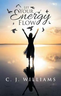 Let Your Energy Flow - C J Williams - cover
