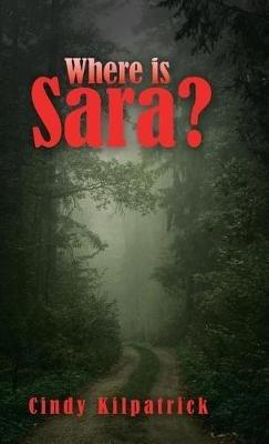 Where is Sara? - Cindy Kilpatrick - cover