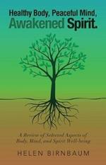 Healthy Body, Peaceful Mind, Awakened Spirit.: A Review of Selected Aspects of Body, Mind, and Spirit Well-being
