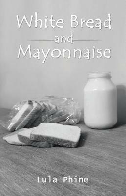 White Bread and Mayonnaise - Lula Phine - cover