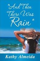 And Then There Was Rain - Kathy Almeida - cover