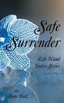 Safe Surrender: Left Hand Justice Series - Anne Beck - cover