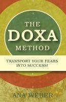 The Doxa Method: Transport Your Fears into Success! - Ana Weber - cover
