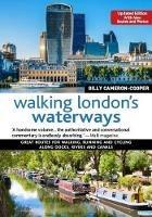 Walking London's Waterways, Updated Edition: Great Routes for Walking, Running, Cycling Along Docks, Rivers and Canals