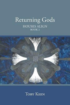 Returning Gods: Houses Align Book 2 - Toby Keen - cover