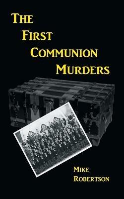 The First Communion Murders - Mike Robertson - cover