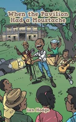 When the Pavilion Had a Moustache - Ian Hodge - cover