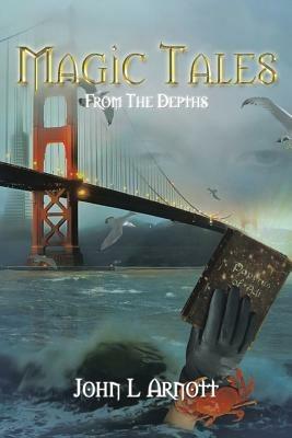 Magic Tales: From the Depths - John L Arnott - cover