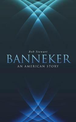 Banneker: An American Story - Bob Stewart - cover