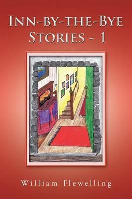 Inn-By-The-Bye Stories - 1 - William Flewelling - cover