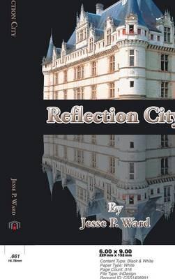 Reflection City - Jesse P Ward - cover