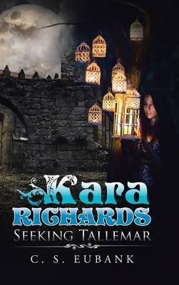 Kara Richards: Seeking Tallemar - C S Eubank - cover