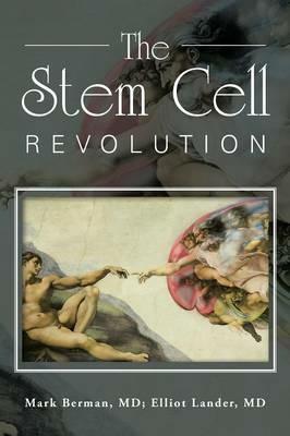 The Stem Cell Revolution - Mark Berman,Elliot Lander - cover