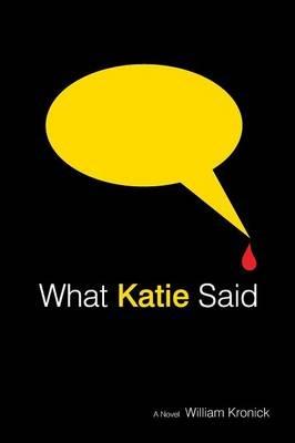 What Katie Said - William Kronick - cover