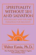 Spirituality Without Sin and Salvation: Psychology and the New Paradigm for Religion