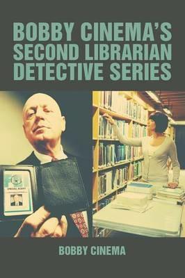 Bobby Cinema's Second Librarian Detective Series - Bobby Cinema - cover