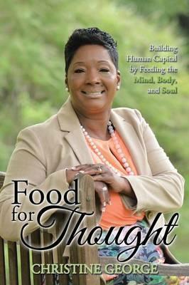 Food for Thought: Building Human Capital by Feeding the Mind, Body, and Soul - Christine George - cover